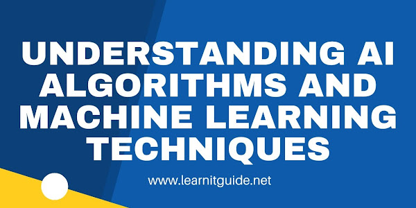 Understanding AI Algorithms and Machine Learning Techniques