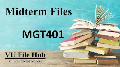 MGT401 Midterm VU File Hub