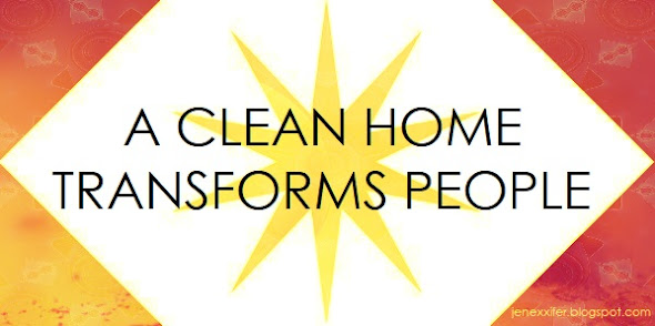 A Clean Home Transforms People (Housework Sayings by JenExx)