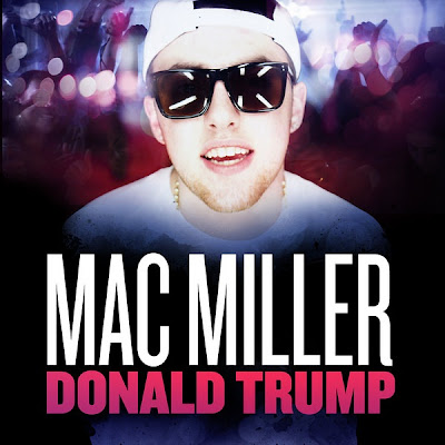 Donald Trump by Mac Miller, Music Lyrics and Video