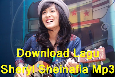  Download Lagu Sheryl Sheinafia Mp3