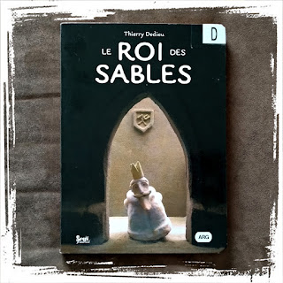 le roi des sables thierry dedieu editions seuil stop motion sculptures pleine conscience instant présent lacher prise ecologie