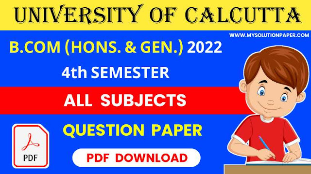 Download Calcutta University B.COM (Honours & General) Fourth Semester All Subjects Question Paper 2022.