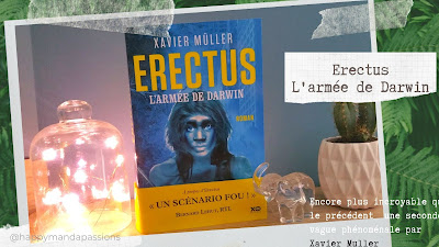 Erectus L'armée de Darwin - Xavier Muller avis littéraire chronique happybook livres addict