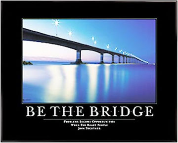 Be The Bridge Motivational Poster6