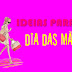 Ideias para o Dia das Mães 