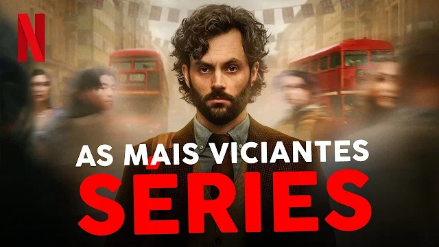 As séries mais viciantes que você precisa conhecer