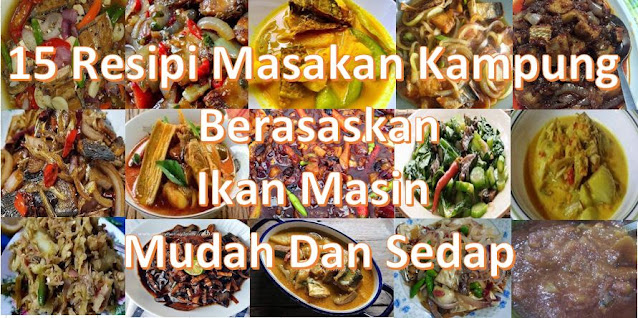 15 Resipi Masakan Kampung Berasaskan Ikan Kering Masin Mudah Dan Sedap