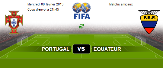 Matchs Amicaux : Suivez le match Portugal vs Equateur en direct (résumé, score et buts) Le 06/02/2013 