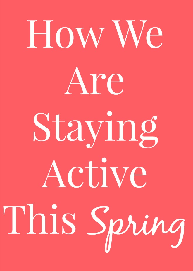 How We Are Staying Active This Spring