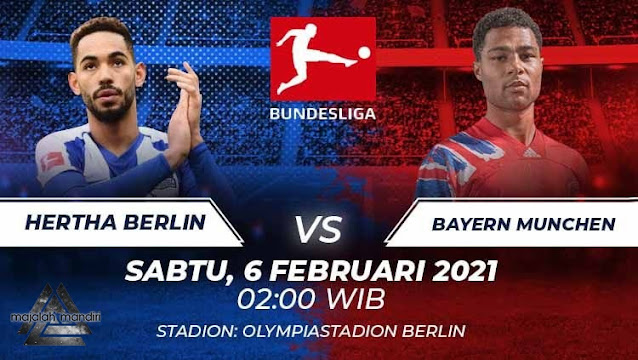 Prediksi Hertha Berlin Vs Bayern Munchen, Sabtu 06 Februari 2021 Pukul 02.00 WIB @ Mola TV