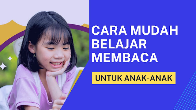 Cara Mudah Belajar Membaca untuk Anak-Anak