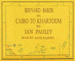 Bernard Baker In Cairo To Khartoum