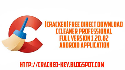 [CRACKED] Free Direct Download CCleaner Professional Full Version 1.20.82 Android Application
