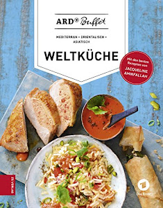 ARD-Buffet. Weltküche: mediterran - orientalisch - asiatisch (376 - ZS Verlag)