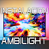 INSTALACION LEDS AMBILIGHT