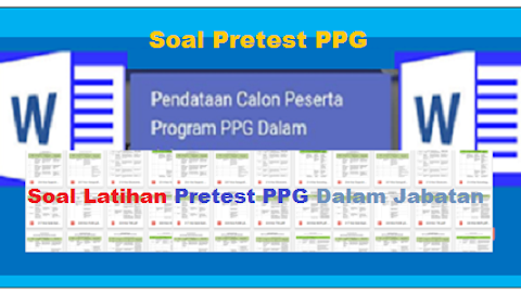 Soal Pretest PPG 2019 Pelaksanaan PPGJ Dalam Jabatan 2019 - 2022