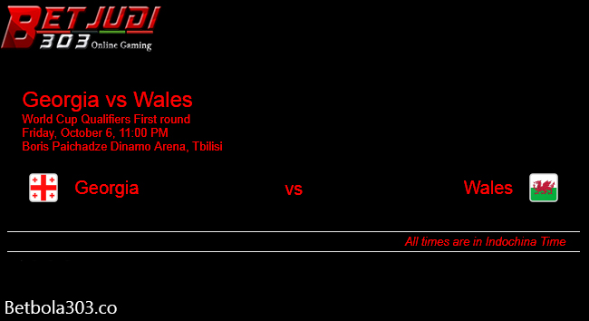 Judi Bola S128 – Prediksi Georgia vs Wales 06 Oktober 2017