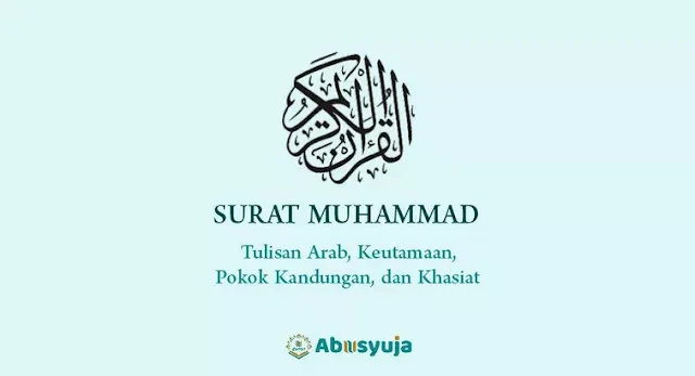 Surat Muhammad: Arab Saja, Pokok Kandungan, Keutamaan, dan Khasiatnya