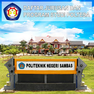 Daftar Jurusan POLTESA Politeknik Negeri Sambas dan Program Studinya