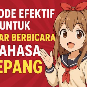 Metode Efektif untuk Lancar Berbicara Bahasa Jepang