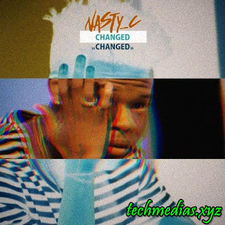 Nasty C – Changed mp3 Lyrics