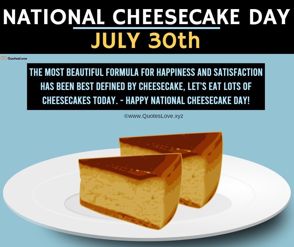 National Cheesecake Day Quotes, Sayings, Wishes, Greetings, Messages, Images, Pictures, Poster