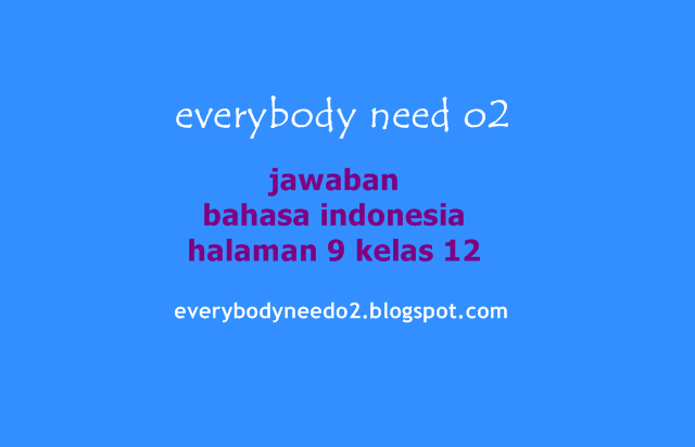 jawaban bahasa indonesia halaman 9 kelas 12,kunci jawaban mandiri bahasa indonesia kelas 9,soal bahasa indonesia kelas 9 beserta kunci jawaban,soal bahasa indonesia kelas 12 dan kunci jawaban,kunci jawaban bahasa indonesia halaman 65,kunci jawaban bahasa indonesia halaman 71,kunci jawaban bahasa indonesia kelas 5,kunci jawaban bahasa indonesia kelas 11,jawaban bahasa indonesia kelas xi kurikulum 2013