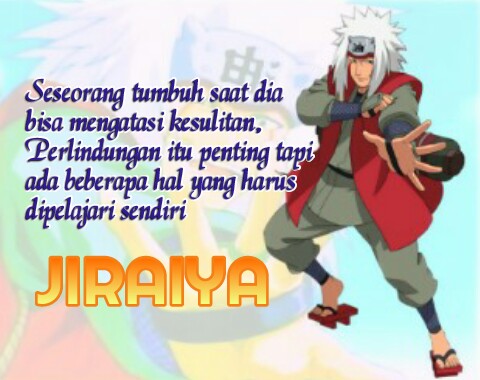 Gambar kata kata  Jiraiya  dalam anime Naruto yudanesia