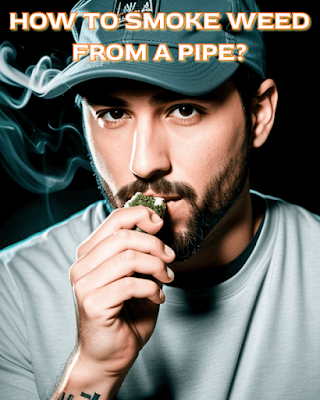 How To Smoke Weed From A Pipe