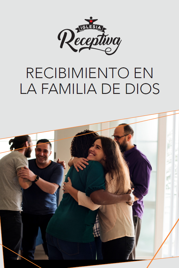 Iglesia + Receptiva 2023 | Recibimiento en la Familia de Dios | Ministerio de la Recepción