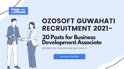 Ozosoft Guwahati Recruitment 2021- 20 Posts For Business Development Associate