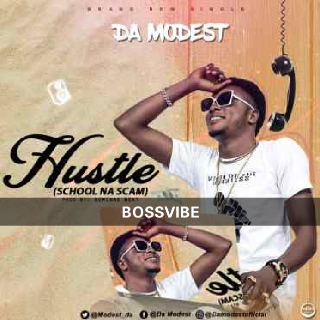 [MUSIC] DA Modest- Hustle School Na Scam