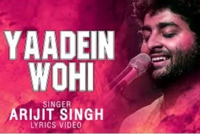 Yaadein Wohi Lyrics - Arijit Singh