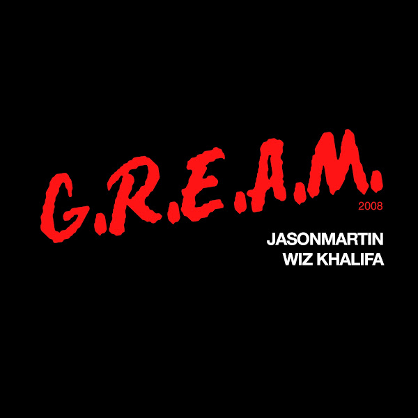 "G.R.E.A.M. 2008" by JasonMartin & Wiz Khalifa