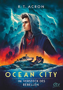 Ocean City – Im Versteck des Rebellen (Die Ocean City-Reihe, Band 2)