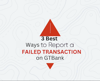 Got Debited for a failed Transaction on GTBank? Here's how to Fix it