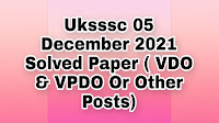Uksssc 05 December 2021 Solved Paper ( VDO & VPDO Or Other Posts)