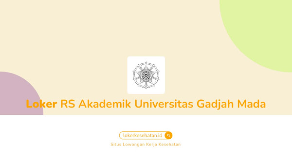 Lowongan Kerja RS Akademik Universitas Gadjah Mada
