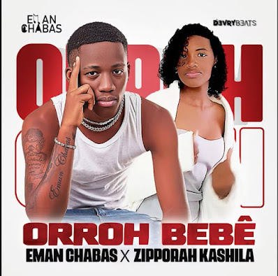 Eman Chabas feat. Zipporah Kashila - Orroh Bebê