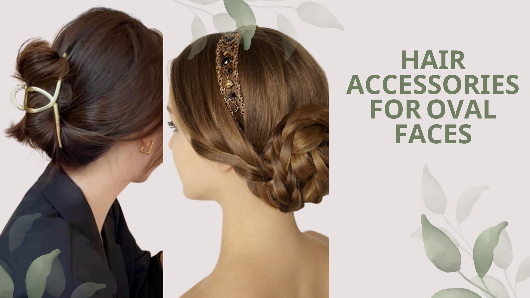 Hair Accessories for Oval Faces