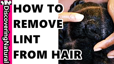 How to Remove Lint From Natural Hair