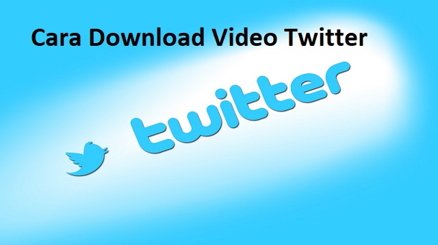 Cara Download Video Twitter