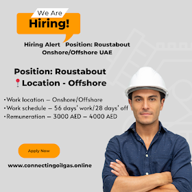 Hiring Alert   Position: Roustabout Onshore/Offshore UAE