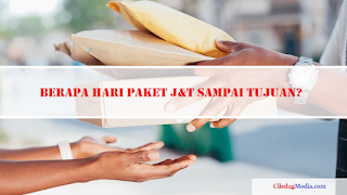 Berapa hari paket J&T sampai tujuan?