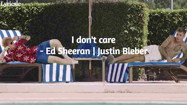 Ed Sheeran | Justin Bieber - I Don't Care Lyrics