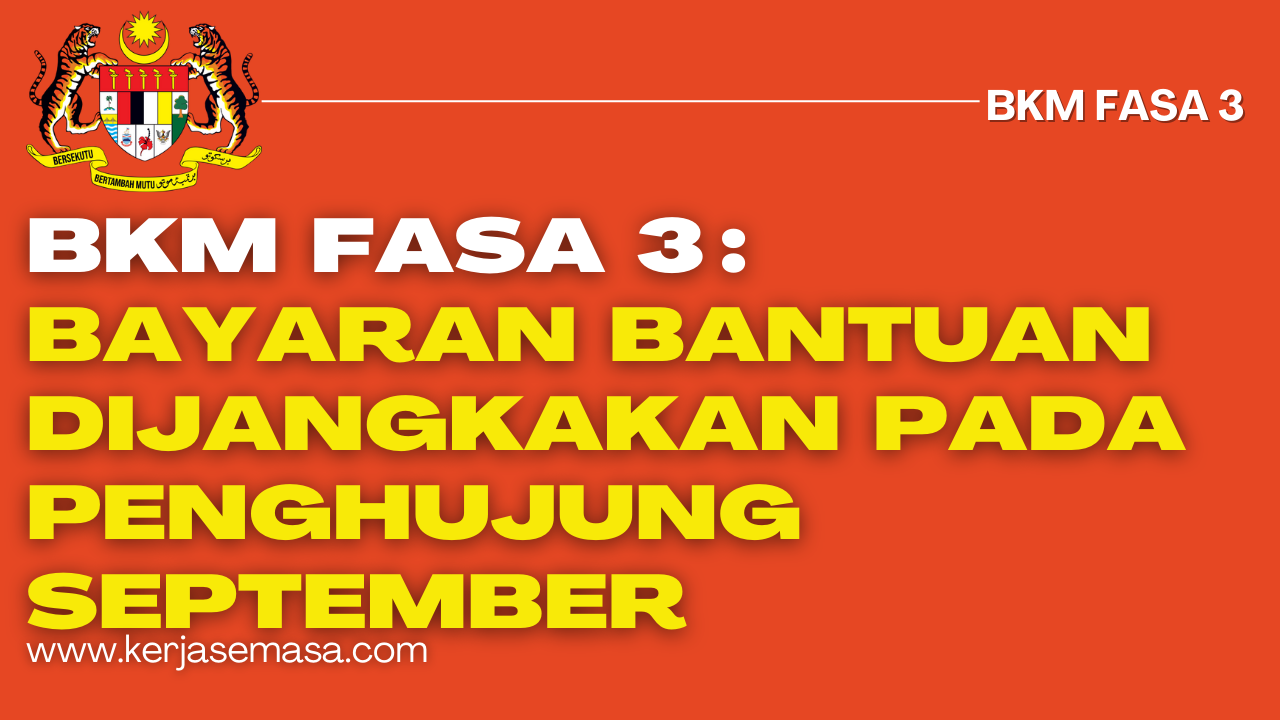 Bayaran BKM Fasa 3 Dijangkakan Pada Penghujung September