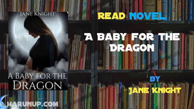 Read Novel A Baby for the Dragon by Jane Knight Full Episode