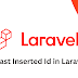 Get Last Inserted Id in Laravel