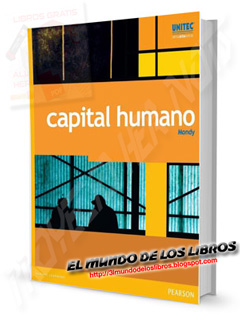 Capital Humano - Wayne Mondy - Editorial Pearson - UNITEC -  pdf
